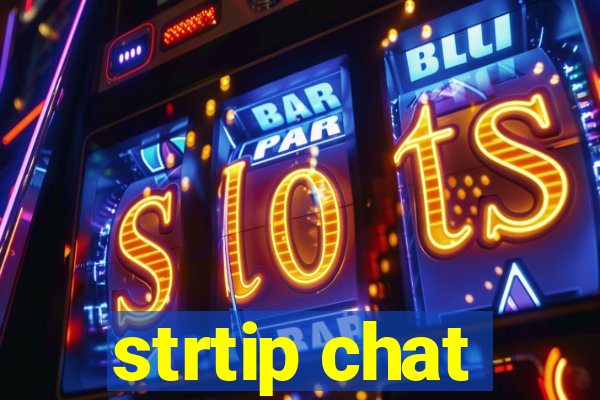 strtip chat